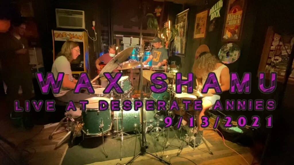 Wax Shamu – Live at Desperate Annie’s (9/13/2021)